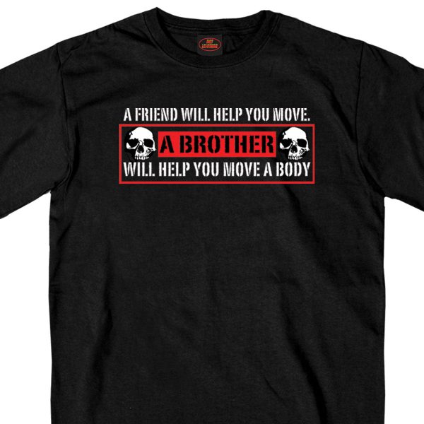 Hot Leathers GSB298 Men’s ‘A Brother Will Help You Move A Body’ Black Short Sleeve T-Shirt Discount